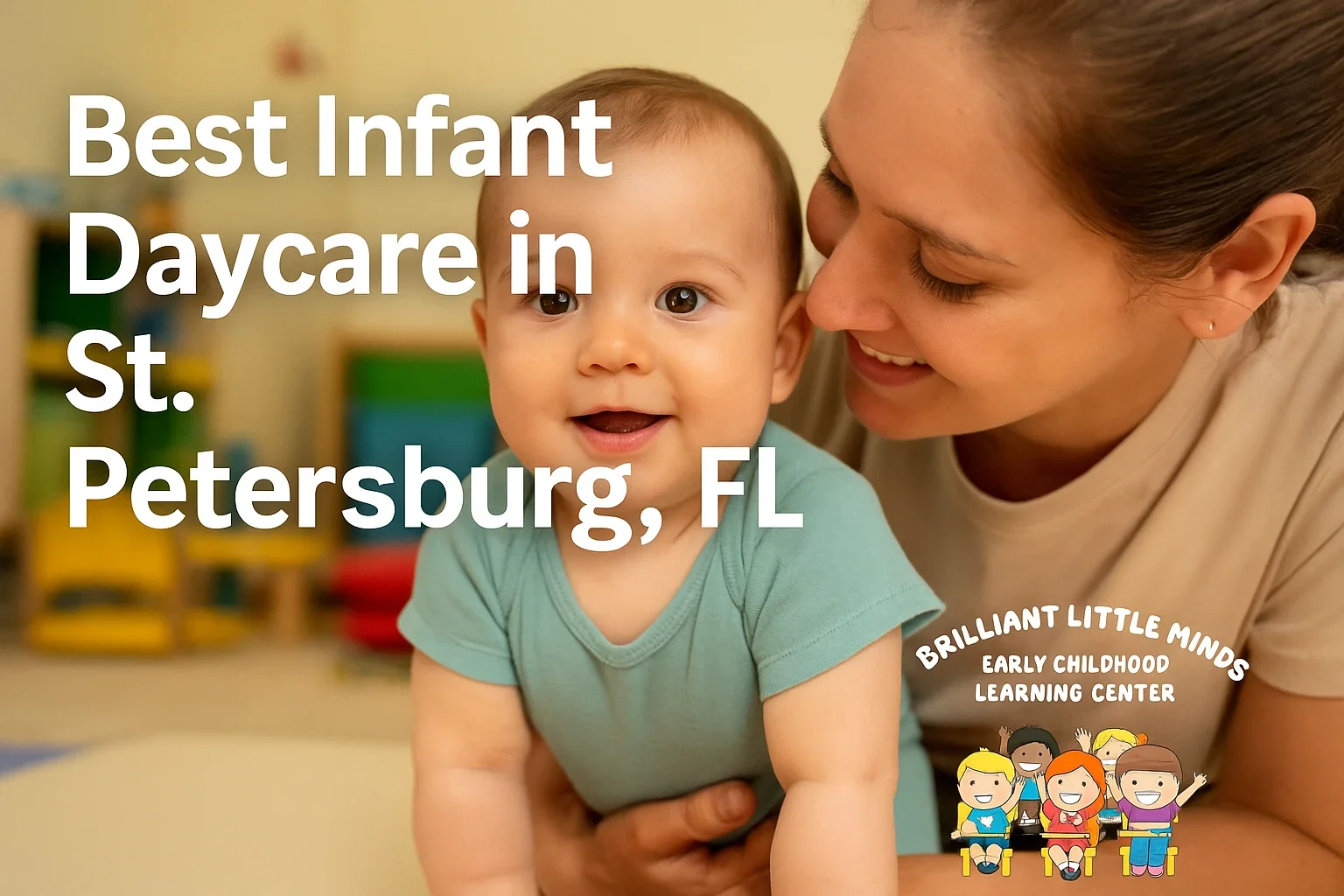 The Ultimate Guide to Choosing the Best Infant Daycare in St. Petersburg, Fl