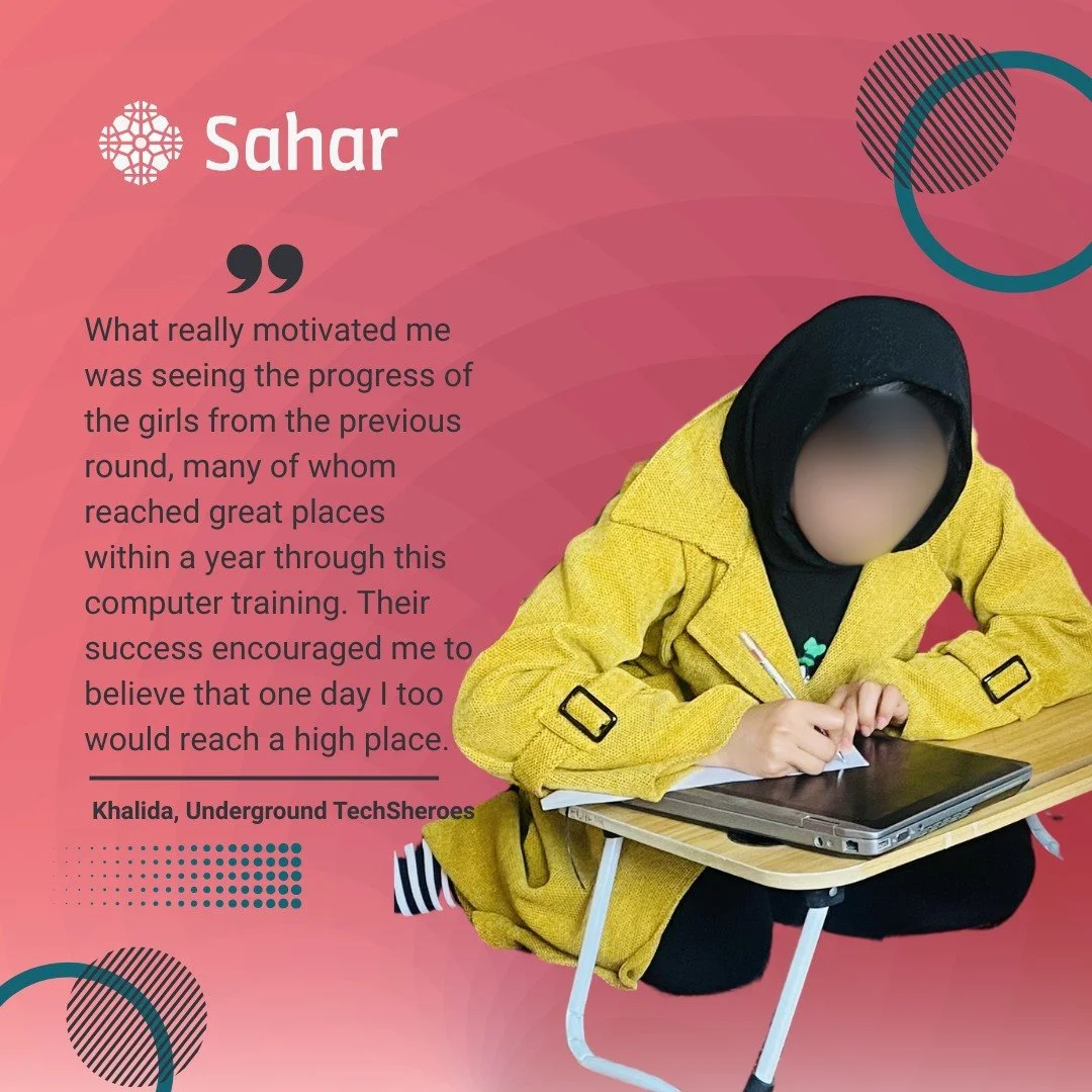 She joined Sahar&rsquo;s Underground TechSheroes program after hearing from a friend who had completed the previous round and witnessed what was possible.

&ldquo;What really motivated me was seeing the progress of the girls from the previous round, 