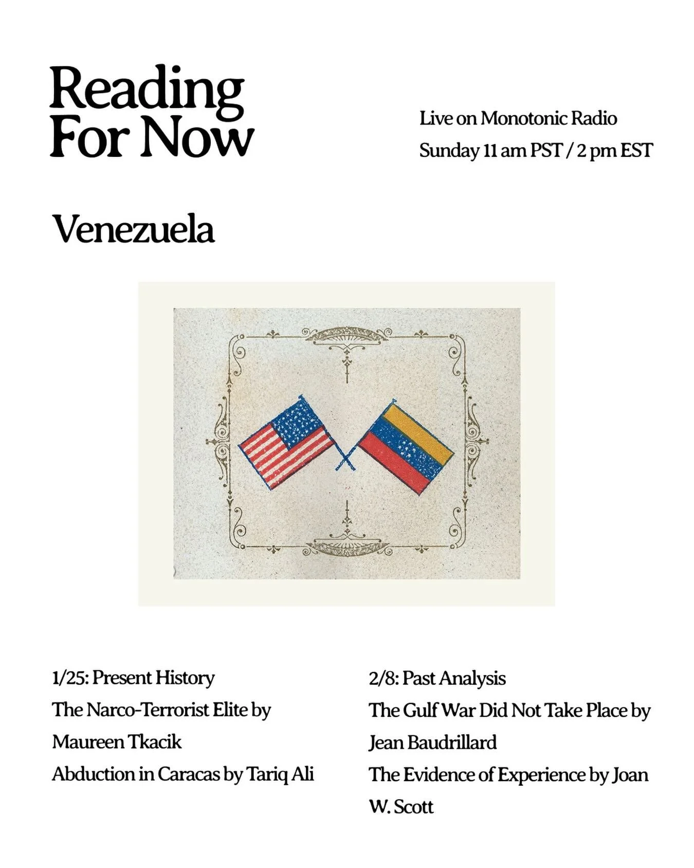 New era of Reading For Now begins tomorrow 11 AM pst/ 2 PM est on @monotonicradio with the first of a two week syllabus on American intervention in Venezuela. Episode audio, transcription, and texts will be posted on Substack on Wednesday&rsquo;s.