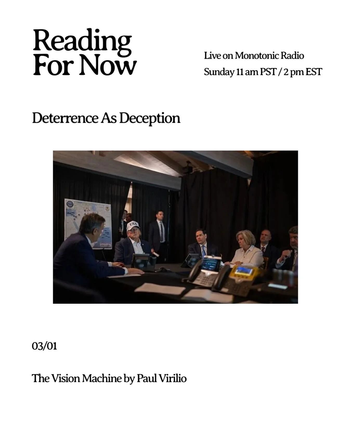 March 1 Episode: Deterrence As Deception. Reading the final chapter of Paul Virilio&rsquo;s 1994 &ldquo;The Vision Machine&rdquo; which develops ideas first introduced in his book &ldquo;War and Cinema: The Logistics of Perception. We will explore th