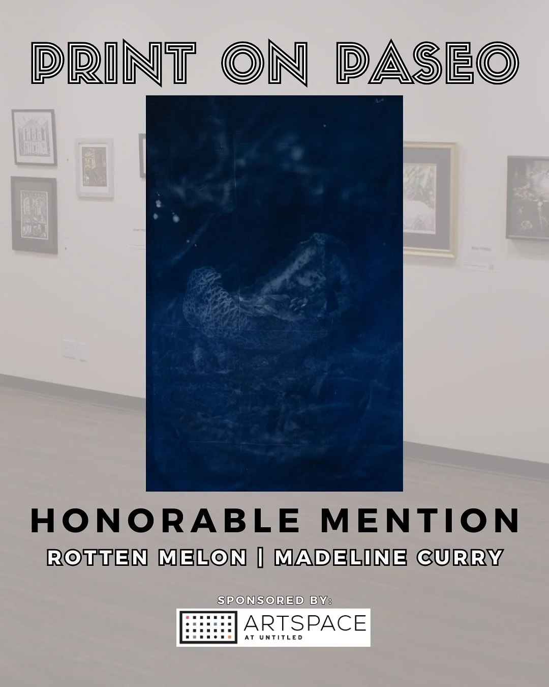 I was able to be apart of Print on Paseo this year with my cyanotype Rotten Melon. This piece is part of a bigger collection of cyanotypes called Exposing Nature&rsquo;s Beauty. It also received an honorable mention!

The exhibit is open at the Paseo