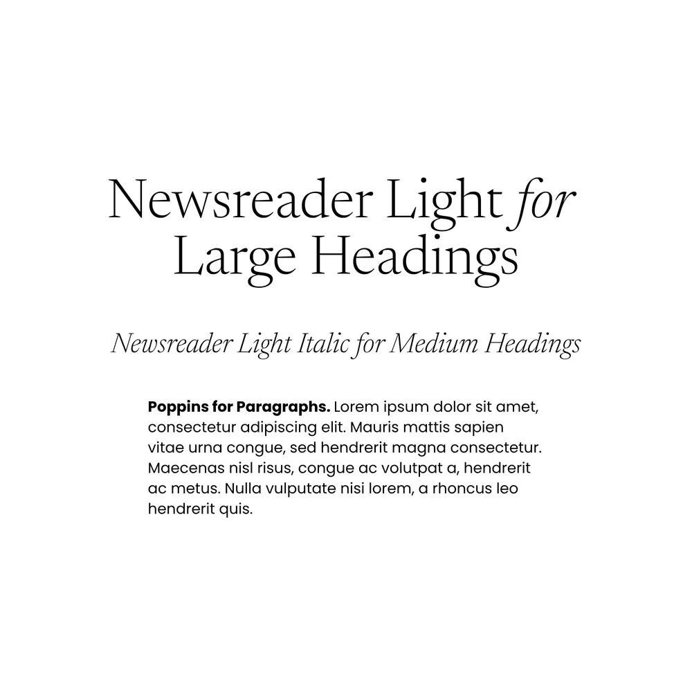 Newsreader Light, Light Italic and Poppins in black on white, a feminine Google font pairing