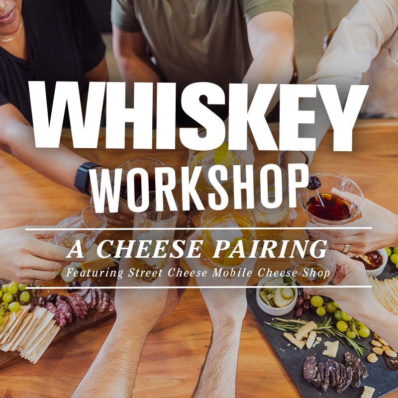 Whiskey Workshop: A Cheese Pairing