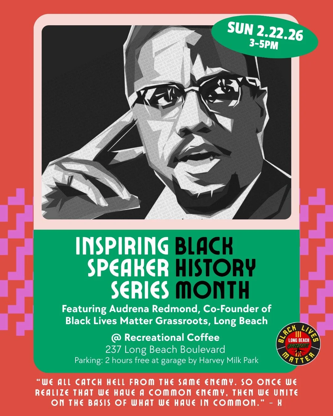 Malcolm X

61 years ago today, we lost a visionary.
We did not lose the mission.

Join us an Audrena Redmond, Co-Founder of Black Lives Matter Grassroots Long Beach as we gather in reflection, remembrance, and renewed commitment during the 61st #Ange
