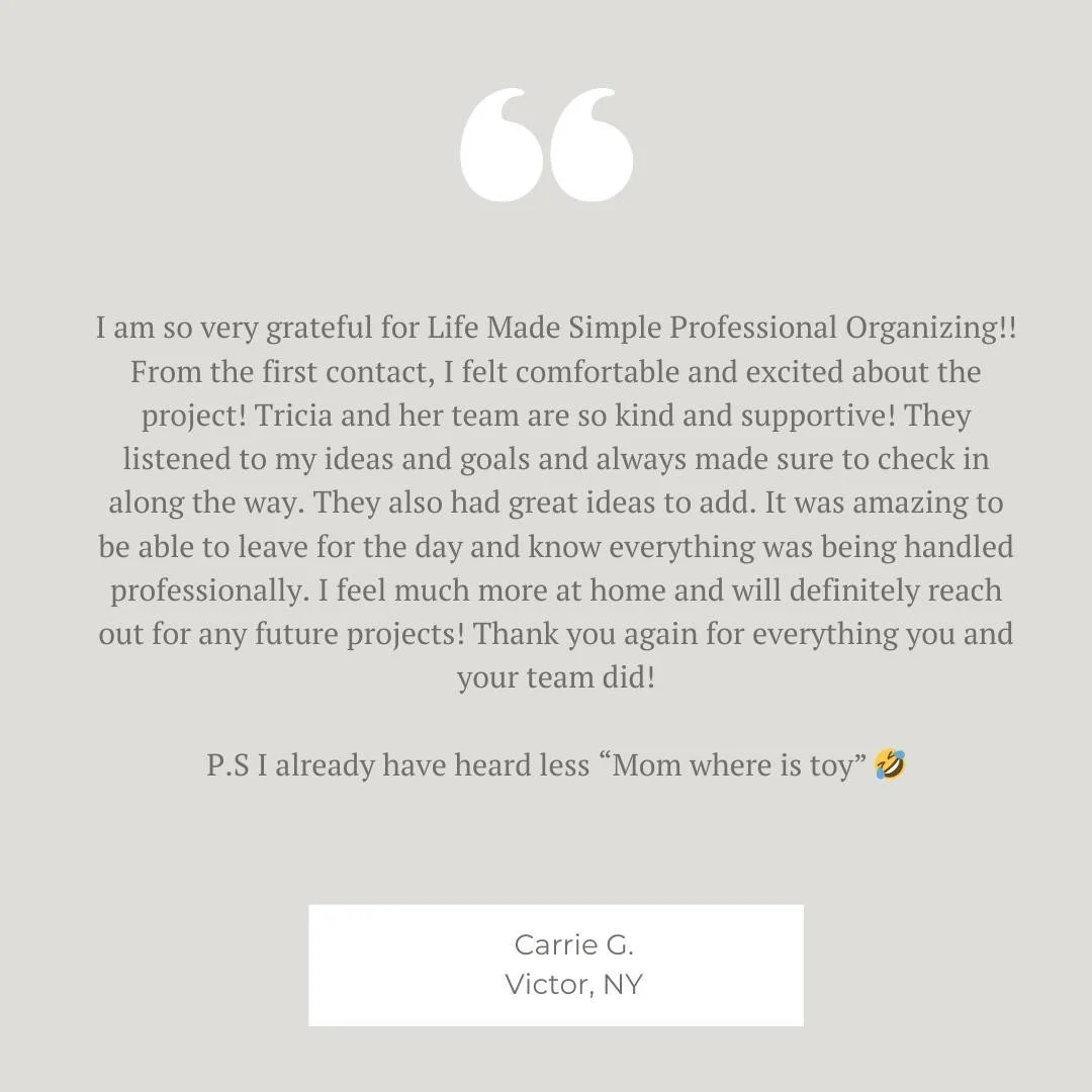 📣Client Testimonial!📣

&ldquo;I am so very grateful for Life Made Simple Professional Organizing!! From the first contact, I felt comfortable and excited about the project! Tricia and her team are so kind and supportive! They listened to my ideas a