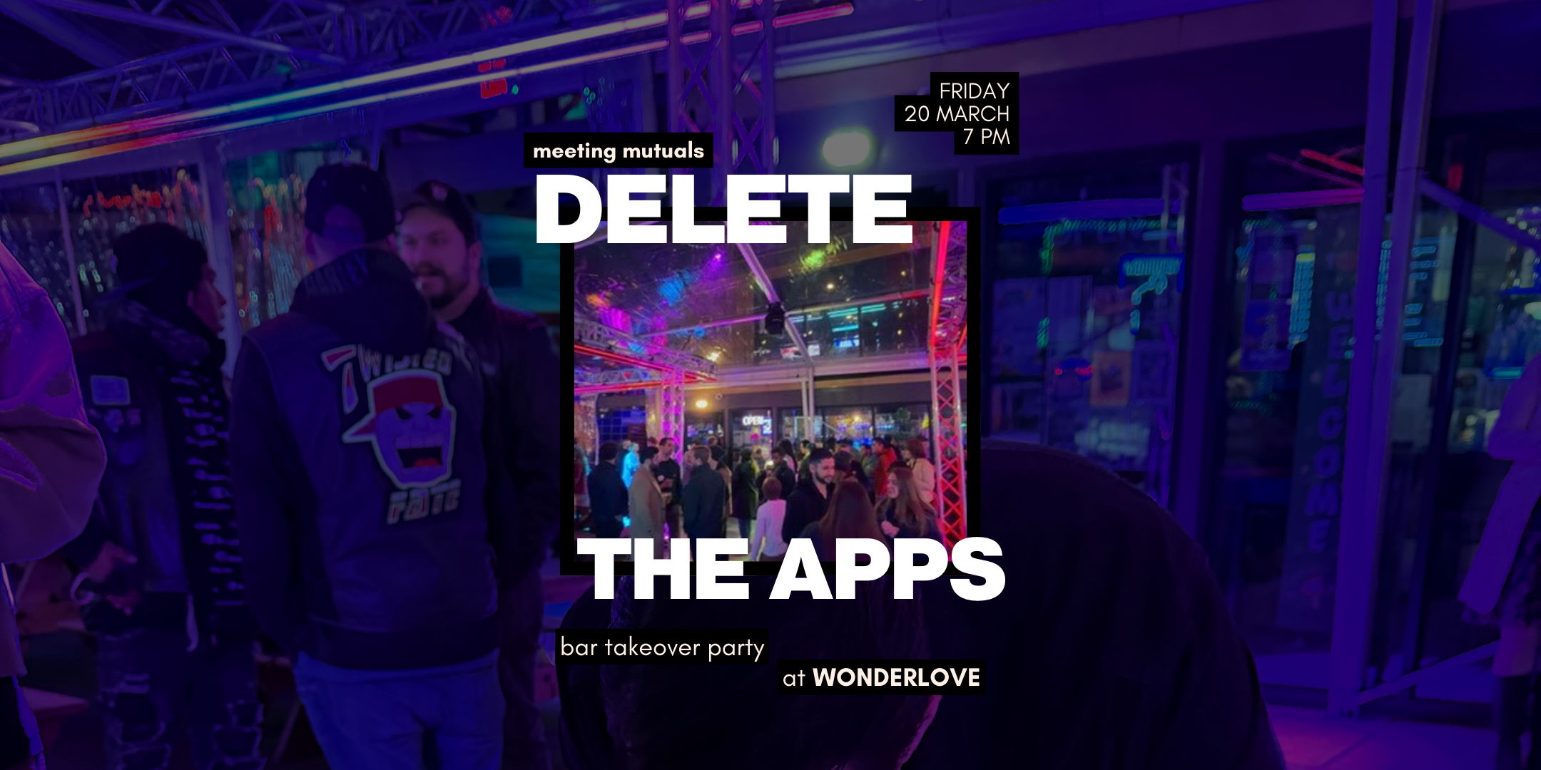 Delete the Apps | Free Bar Takeover Party | at Wonderlove | 21+