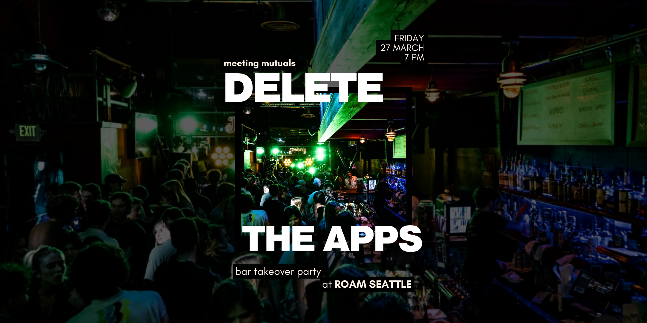 Delete the Apps | Free Bar Takeover Party | at Roam | 21+