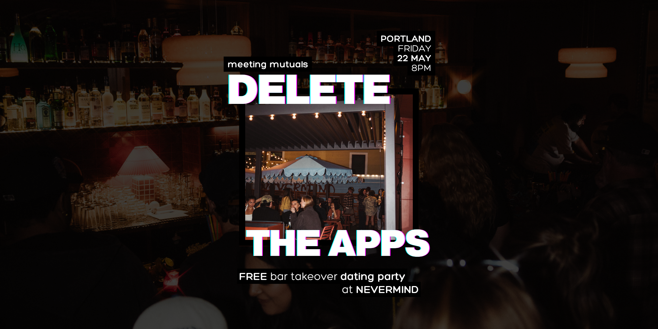 PORTLAND | Free Bar Takeover Dating Party | at Nevermind | 21+