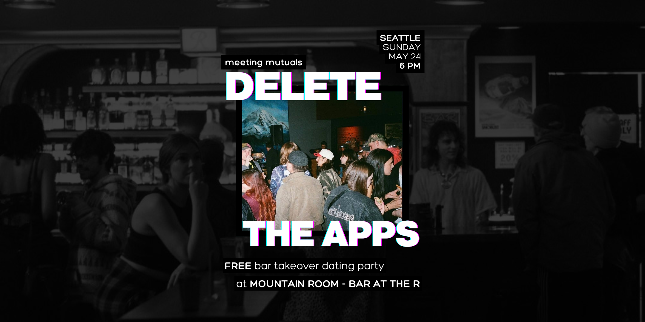 SEATTLE | Free Bar Takeover Dating Party | at Mountain Room | 21+