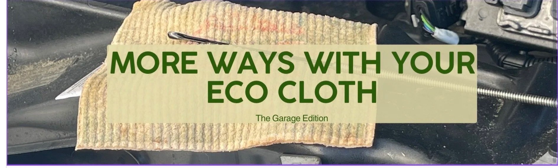 Swedish Dishcloth Uses for the Car and Garage (A Cloth’s Last Job)
