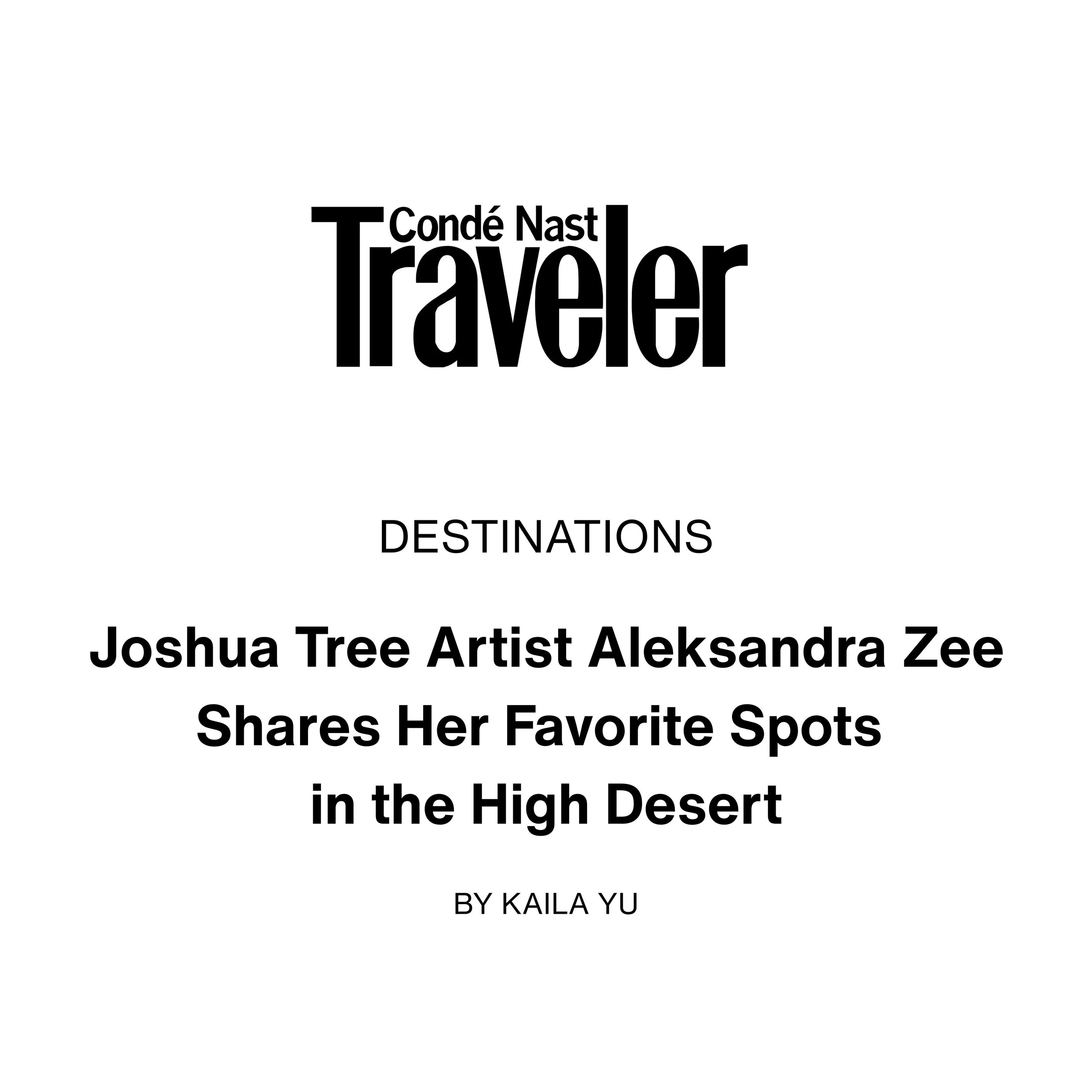 Condé Nast Traveler / Joshua Tree Artist Aleksandra Zee Shares Her Favorite Spots in the High Desert 