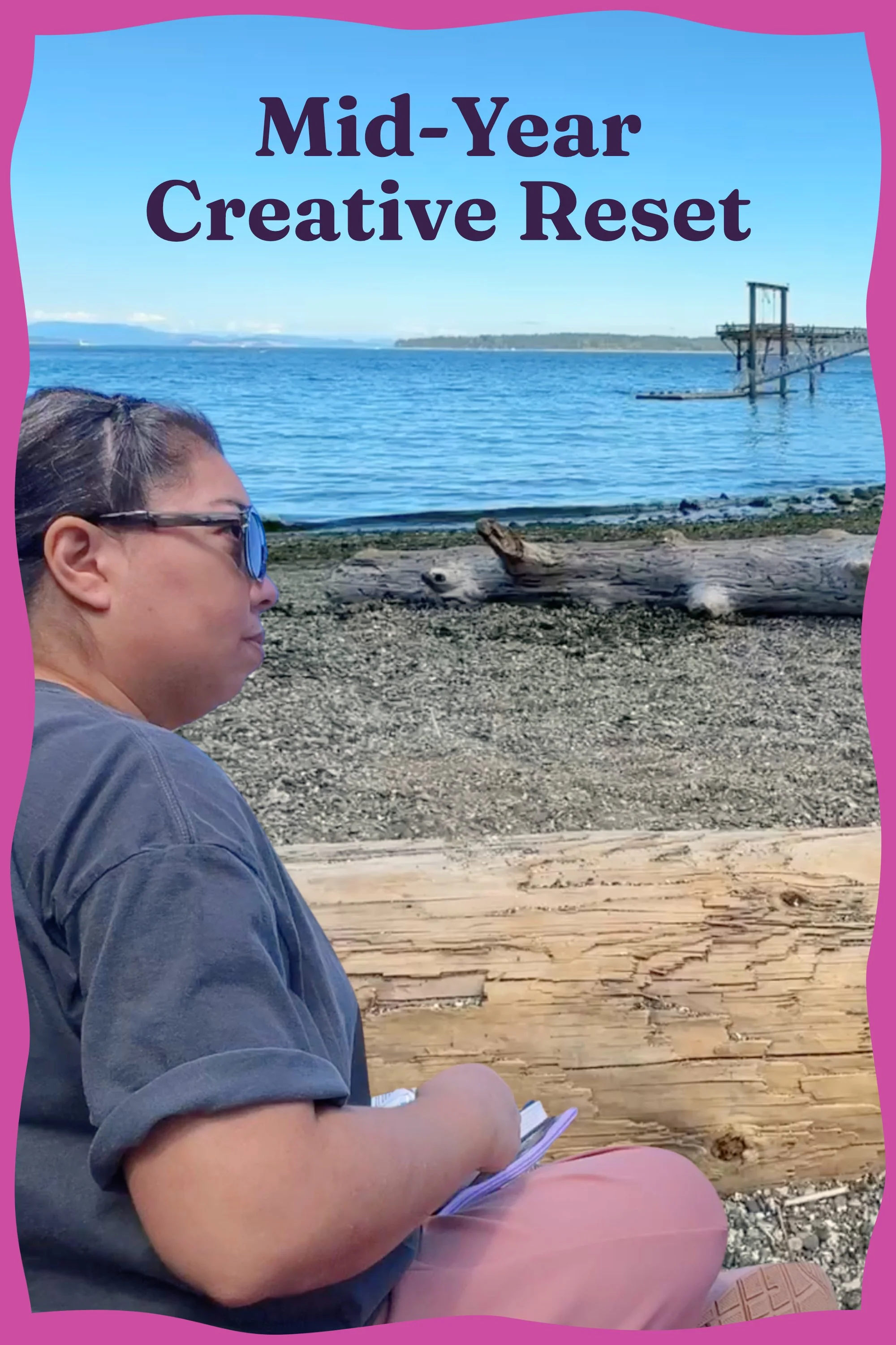 Mid-Year Creative Reset: Reflection &amp; Plans for the Future