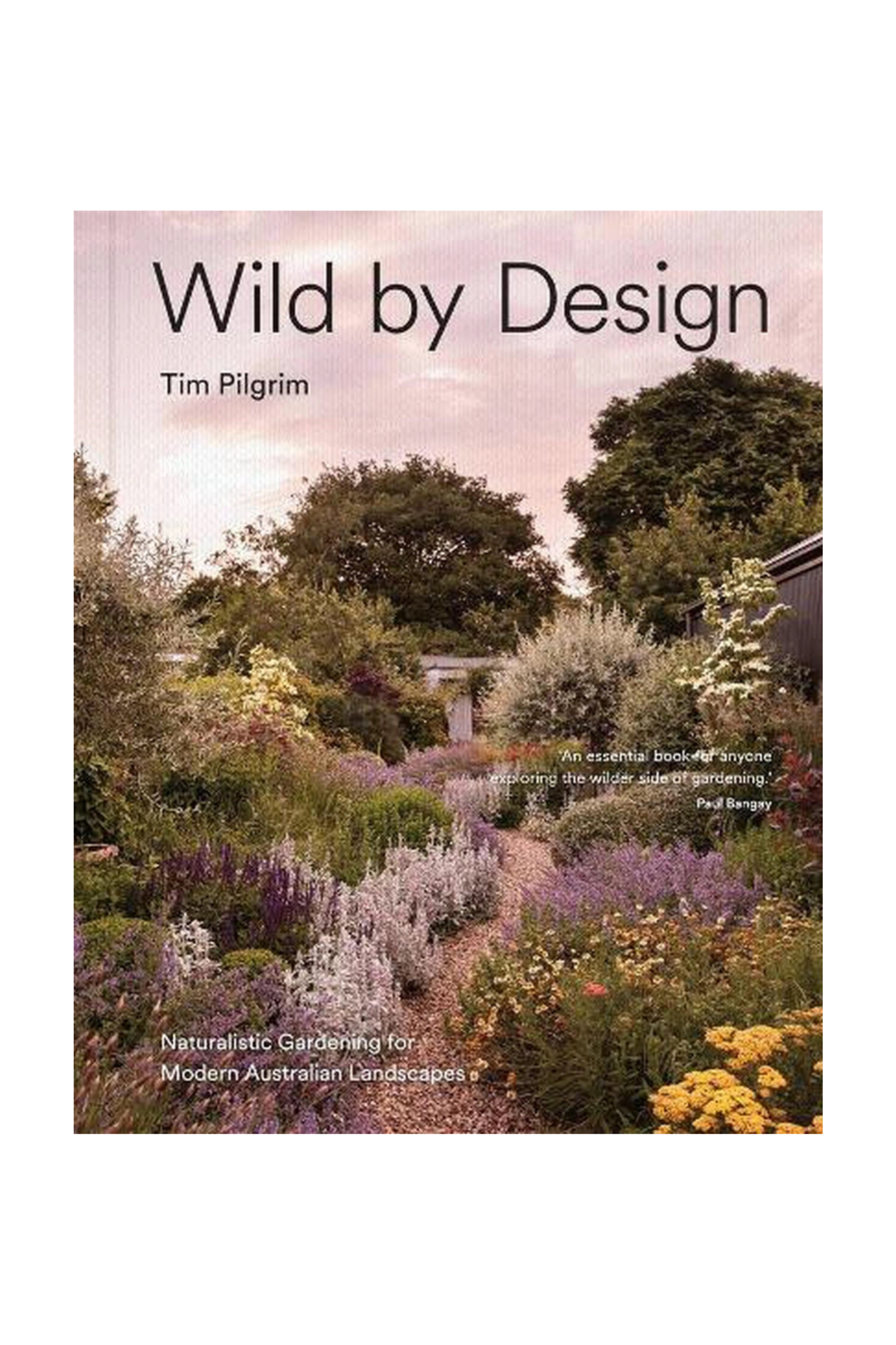 Wild by Design - Tim Pilgrim