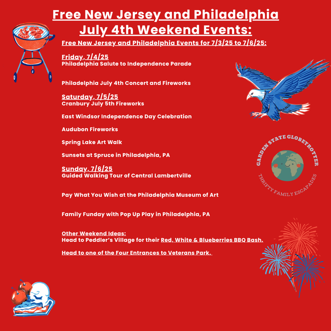 Free NJ & Philadelphia Weekend Events from 7/3/25 to 7/6/25 — Garden ...