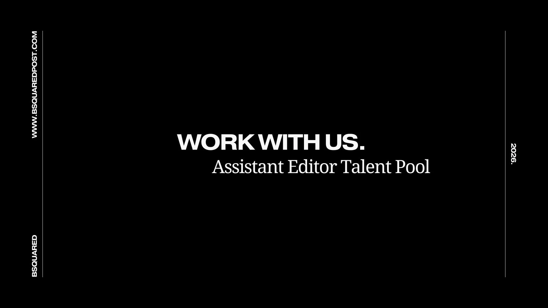 WORK WITH US.
ASSISTANT EDITOR TALENT POOL

We&rsquo;re looking to grow our network of talented Assistant Editors across Scotland for upcoming opportunities. If you&rsquo;re an experienced Assistant Editor interested in freelance, short-term, and cov
