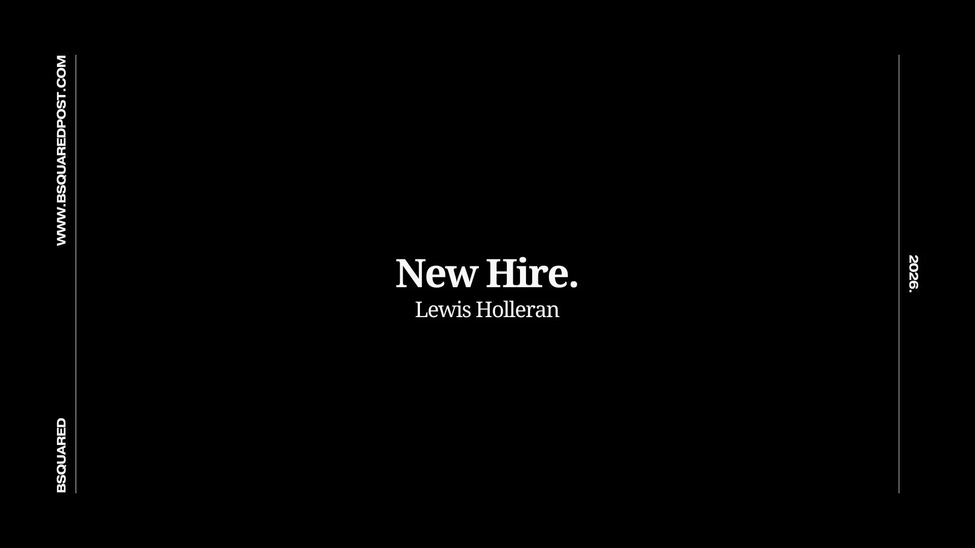 NEW HIRE.

We're pleased to welcome Lewis Holleran to the BSQUARED  as our new Technical Operations Manager. Lewis joins us from Edit123, bringing extensive technical and operational experience and will be helping to support and develop the workflows