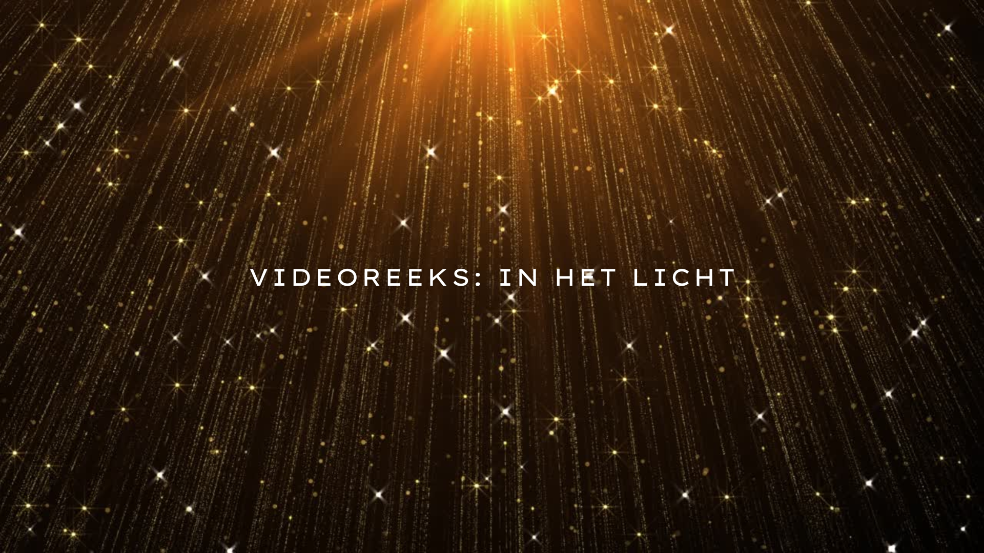 VIDEOREEKS: IN HET LICHT