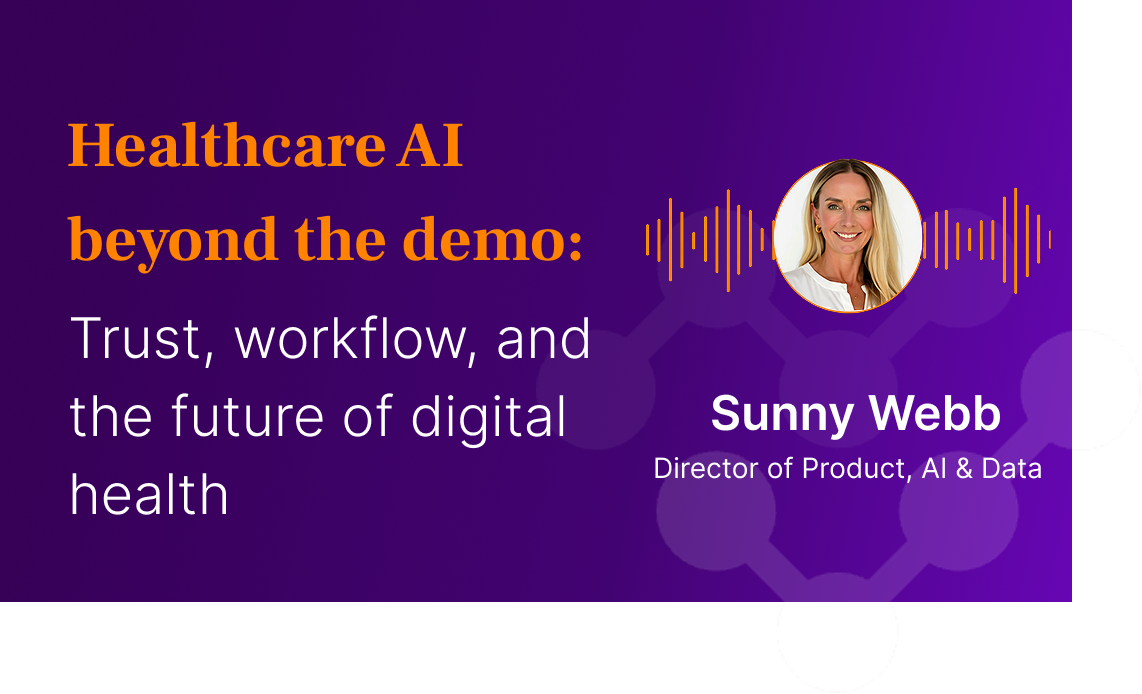 [PODCAST] Healthcare AI beyond the demo: Trust, workflow, and the future of digital health