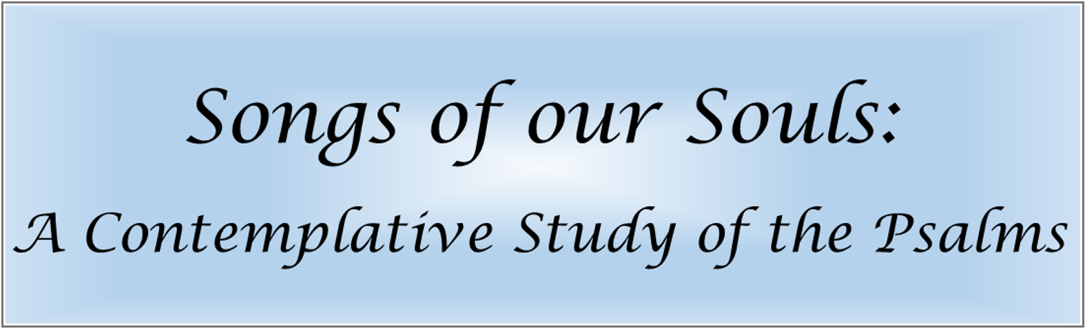 Song of Our Souls - Contemplative Study of Psalms September Meeting