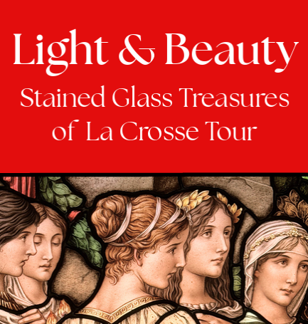 Light and Beauty: A Stained Glass Tour in LaCrosse