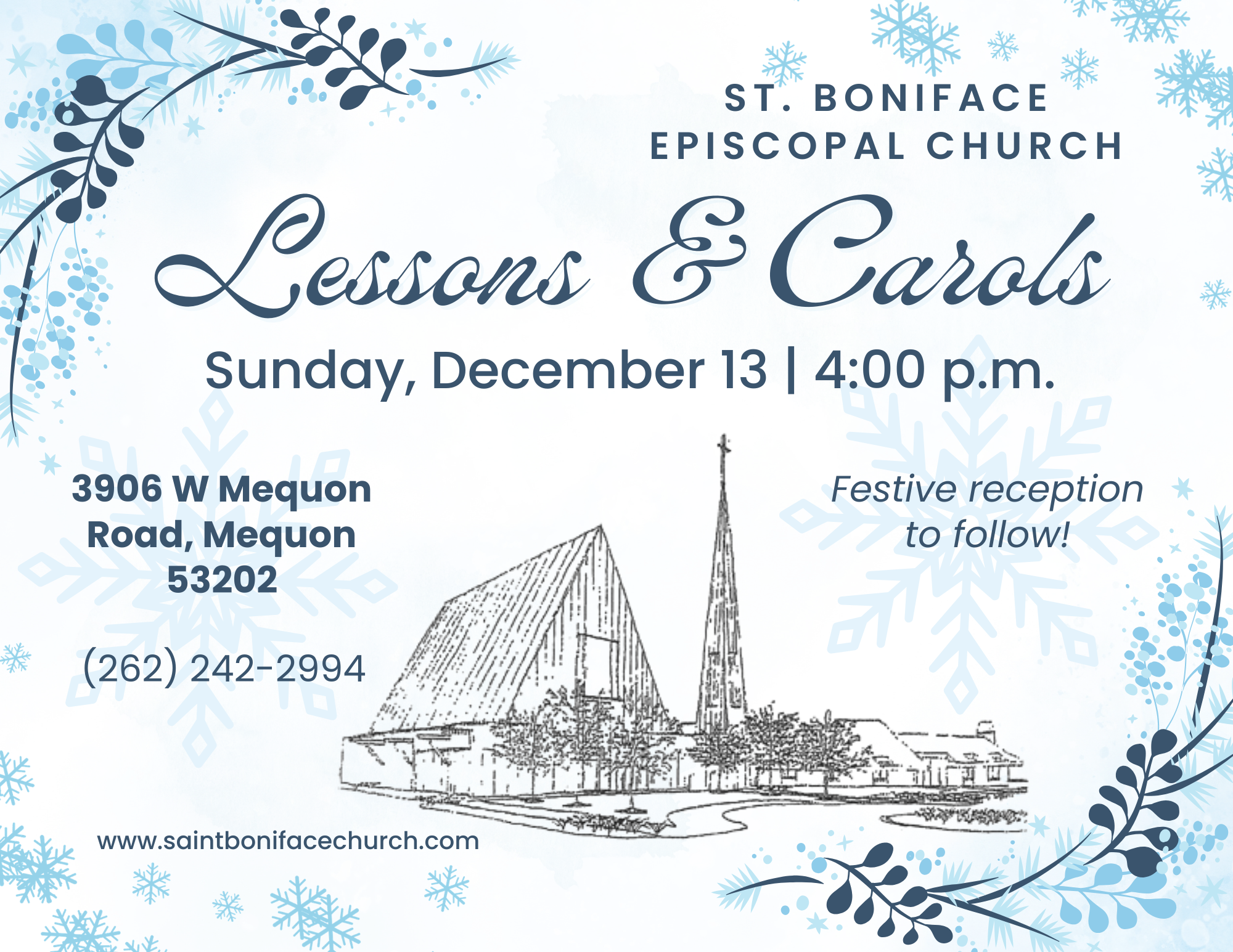 Lessons & Carols Sunday, December 13, 4 pm St. Boniface Episcopal Church 3906 W Mequon Rd, Mequon, WI 53092 Festive reception to follow!