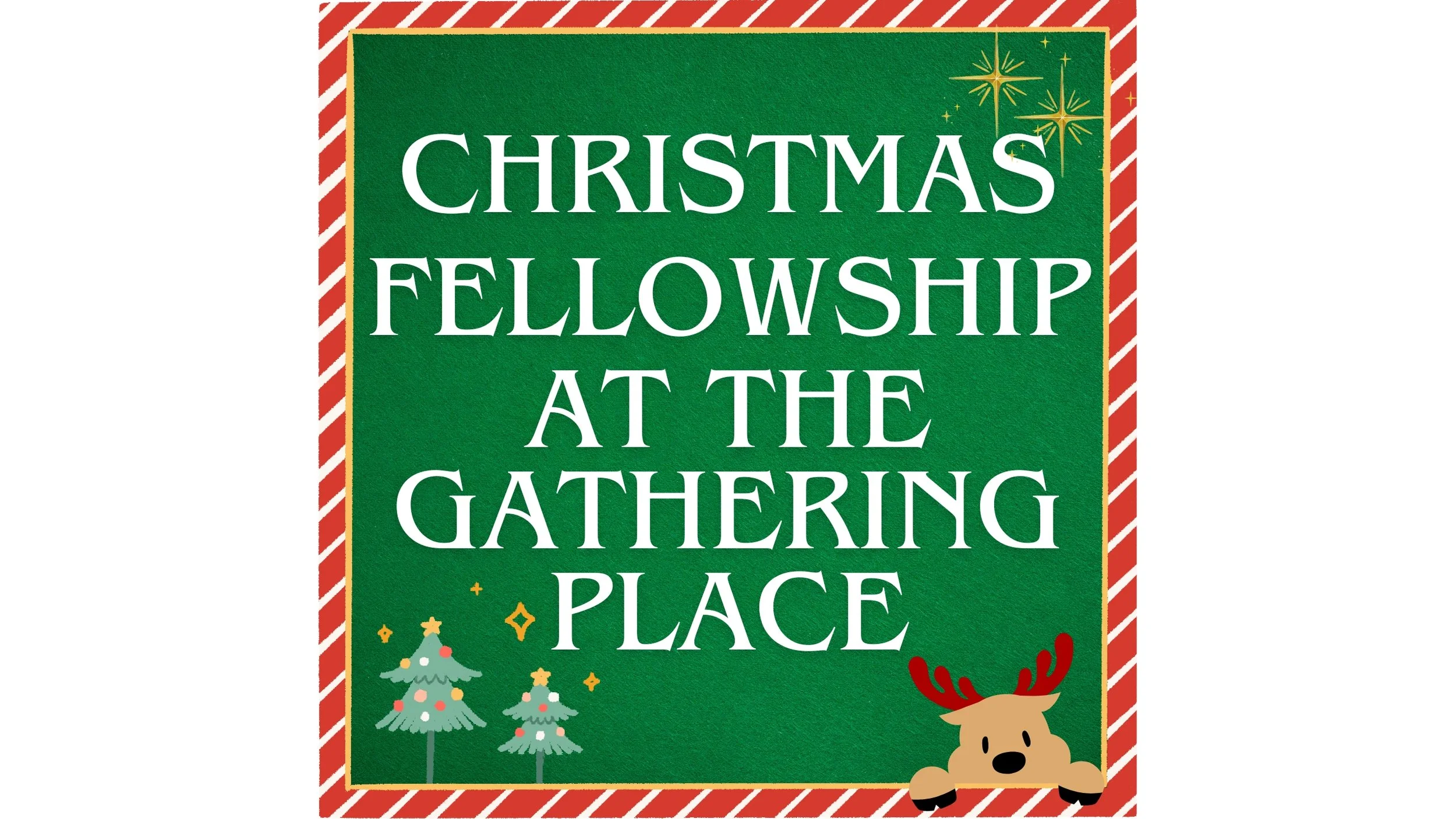 Christmas Fellowship at the Gathering Place!