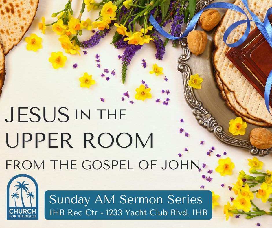 Sunday Sermon Series: John - Jesus in the Upper Room