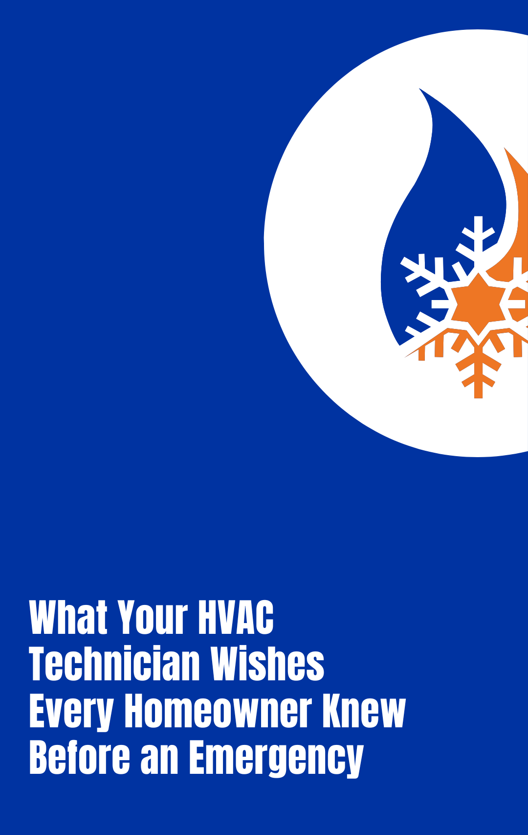 What Your HVAC Technician Wishes Every Homeowner Knew Before an Emergency