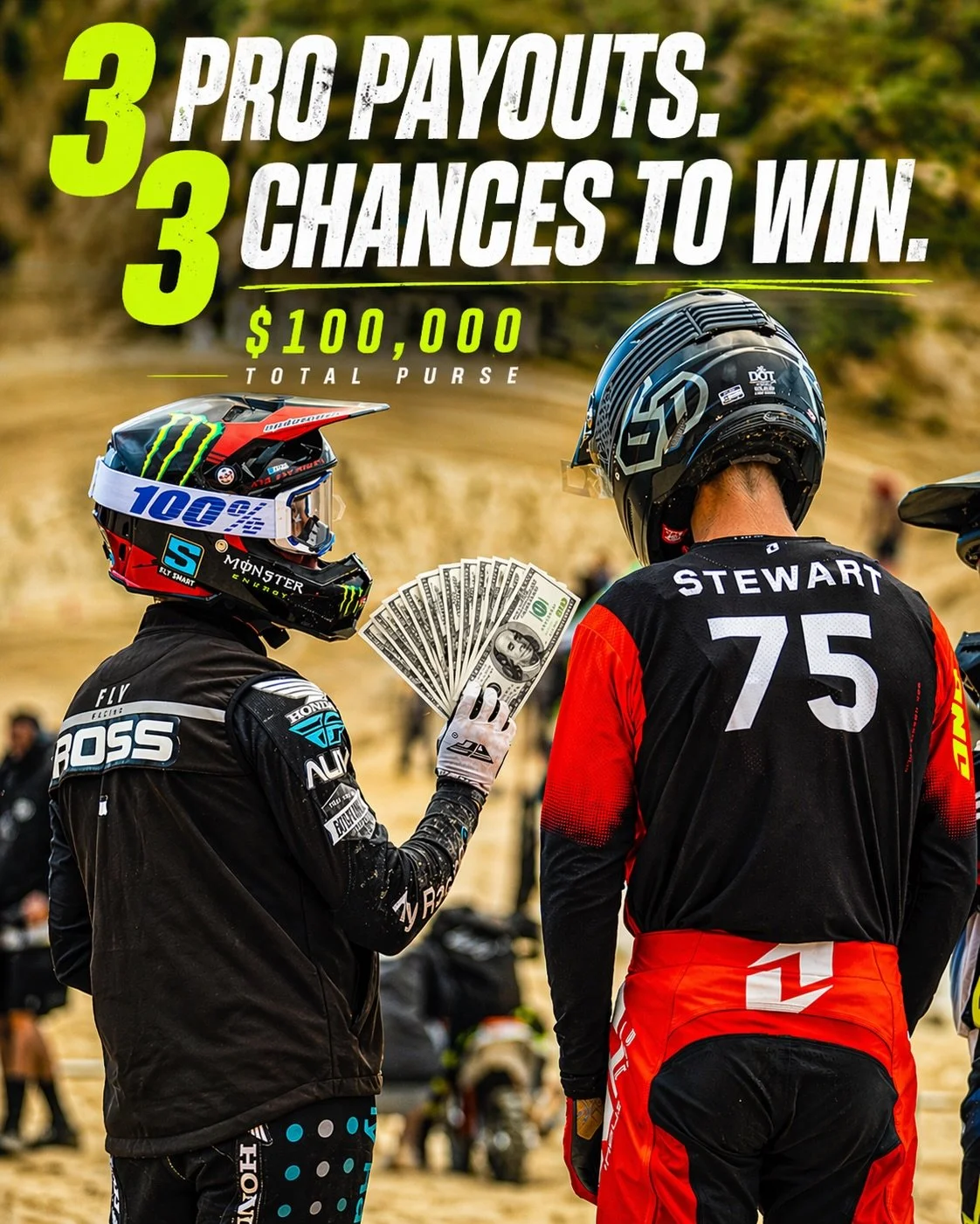 $100,000 CASH, 3 Pro race purses!💰

Glen Helen &ldquo;Moto Fest&rdquo; dates: May 14th-17th
🏆 Stopwatch National, May 15th &mdash; $30,000
🏆450 Pro Showcase, May 16th &mdash; $35,000
🏆250 Pro Showcase, May 16th &mdash; $35,000
Top 10 payout for e