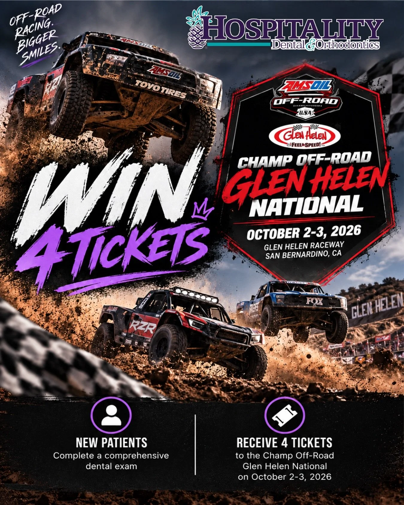 WIN 4 TICKETS to the Champ Off-Road Glen Helen National! 🏁

Glen Helen Raceway and Hospitality Dental &amp; Orthodontics are teaming up to give new patients the chance to experience the action October 2&ndash;3, 2026 at Glen Helen Raceway.

Complete