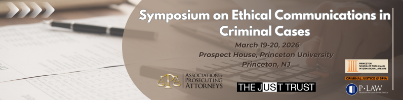 Symposium on Ethical Communications in Criminal Cases