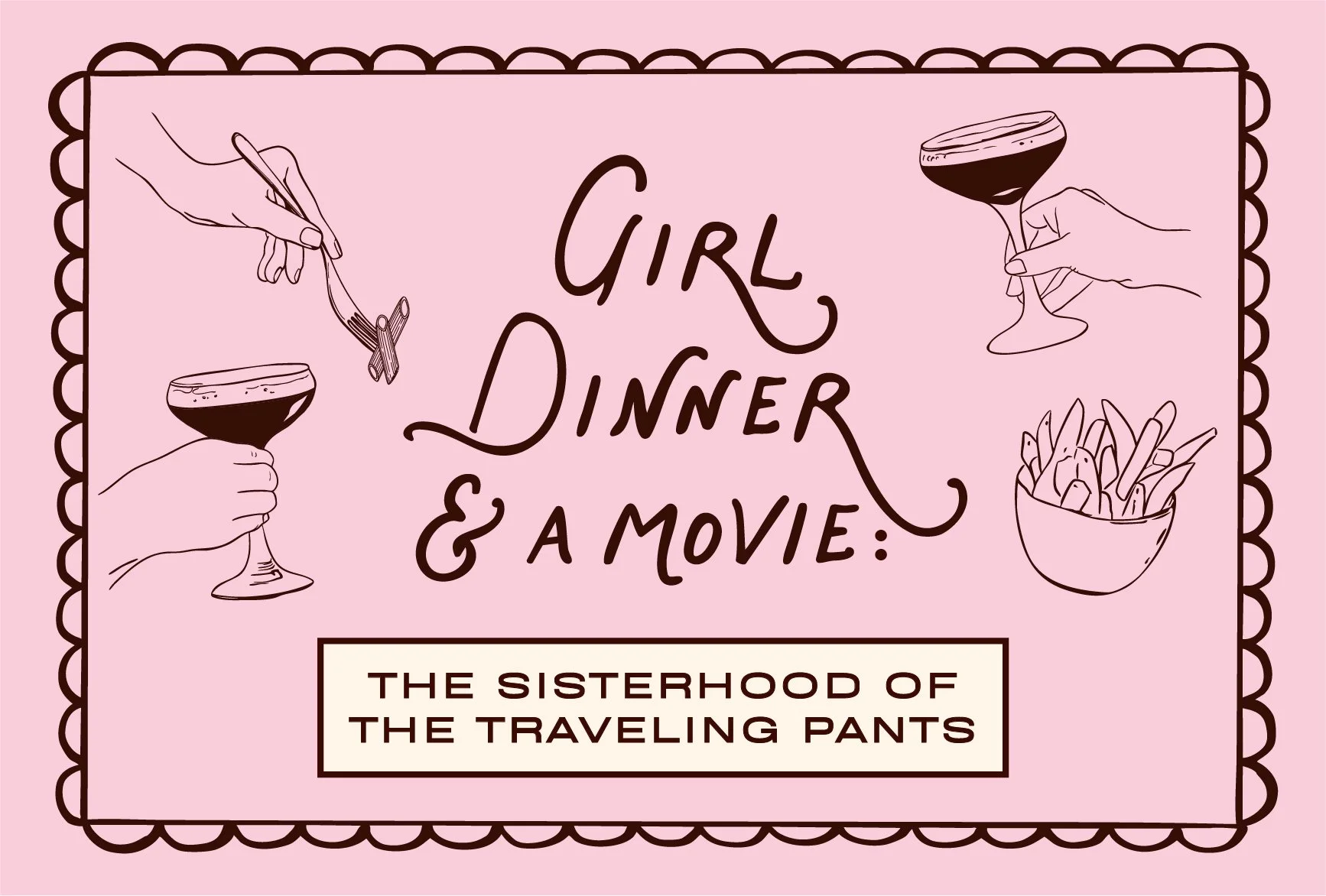 Girl Dinner &amp; a Movie: The Sisterhood of the Traveling Pants