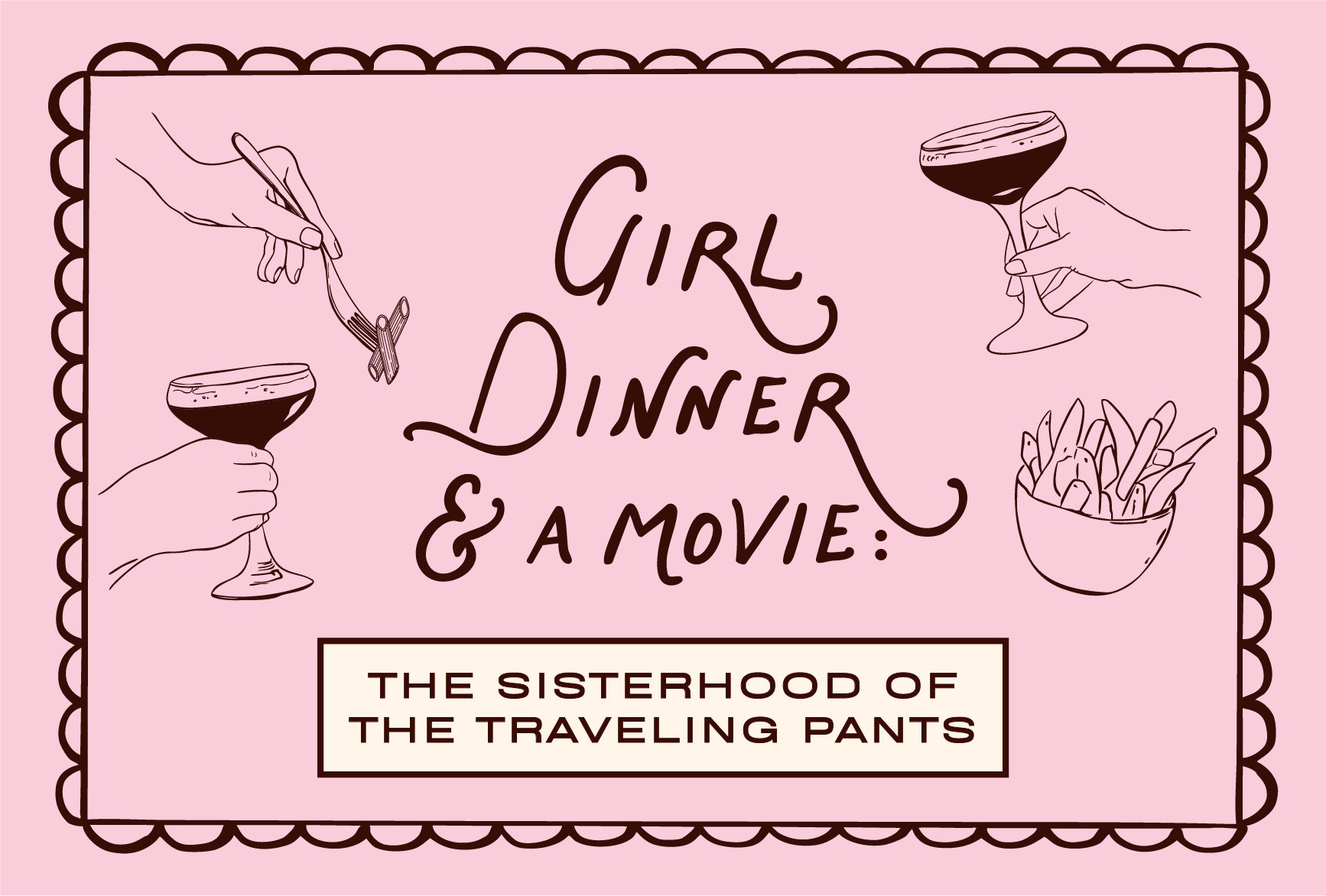 Girl Dinner &amp; a Movie: The Sisterhood of the Traveling Pants