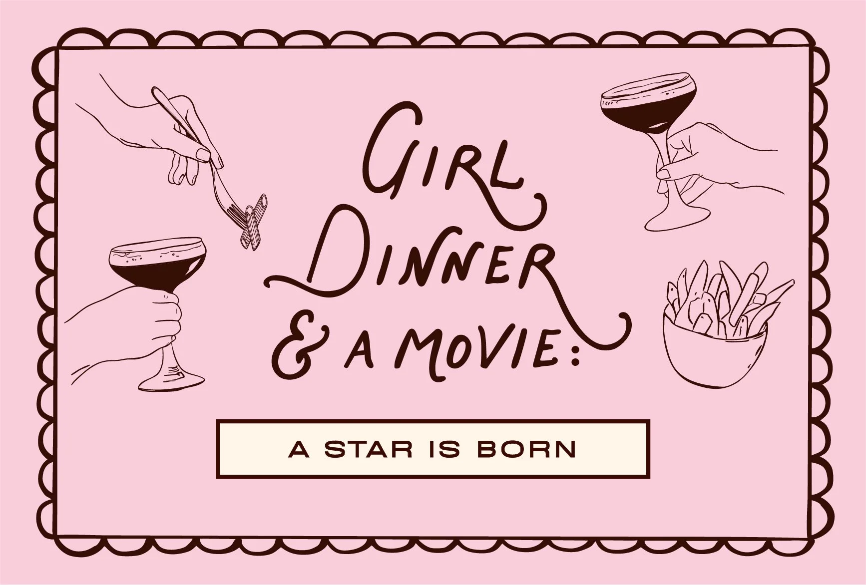 Girl Dinner &amp; a Movie: A Star Is Born