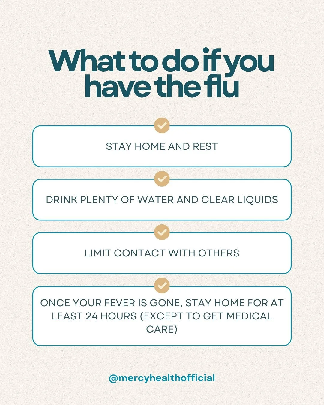 Flu symptoms can last from a few days to almost two weeks. If you get the flu, follow these tips (hpsm.org):
- Stay home and rest. 
- Drink plenty of water and other clear liquids. 
- Limit contact with others while you are sick. 
- Once your fever i