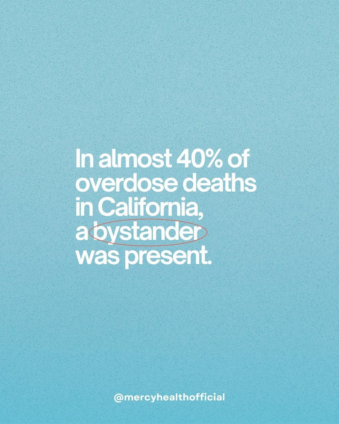 In almost 40% of overdose deaths in California, a bystander was present. These are deaths that might have been prevented if a bystander knew when and how to help &ldquo;In almost 40% of overdose deaths in California, a bystander was present. These ar