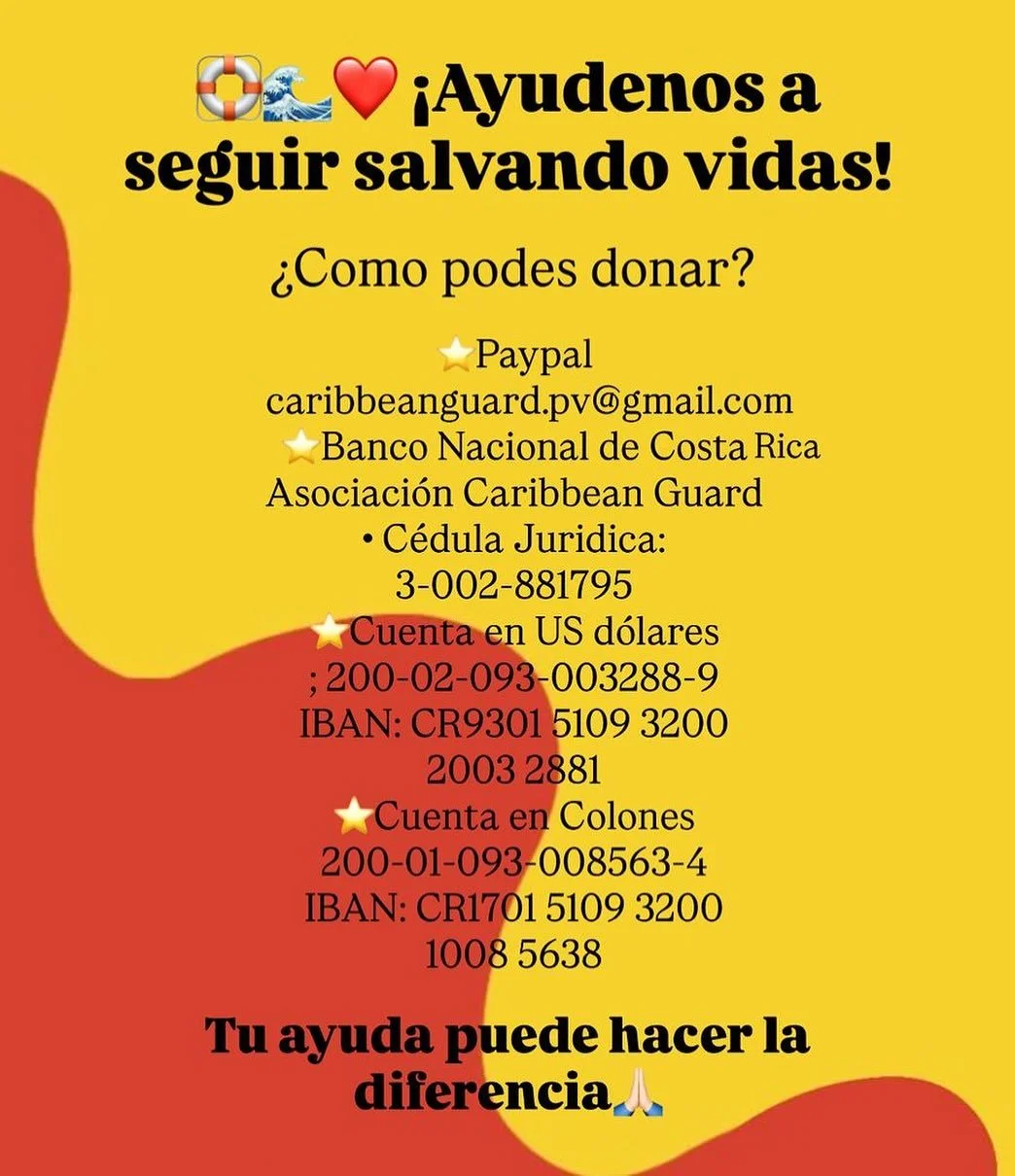 Ayudenos a seguir salvando vidas 🛟❤️&zwj;🔥🙌🏼

&iquest;Como podes donar?

Paypal
caribbeanguard.pv@gmail.com

Banco Nacional de Costa Rica
Asociaci&oacute;n Caribbean Guard
&bull; C&eacute;dula Juridica:
3-002-881795

Cuenta en US d&oacute;lares
2