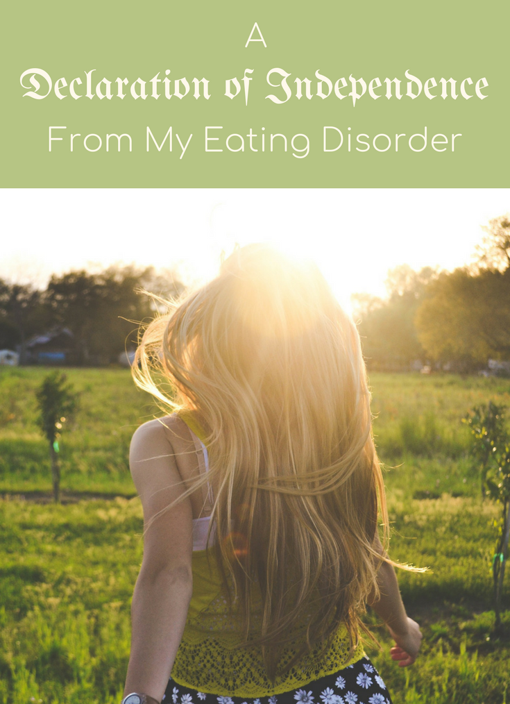 A Declaration of Independence From My Eating Disorder