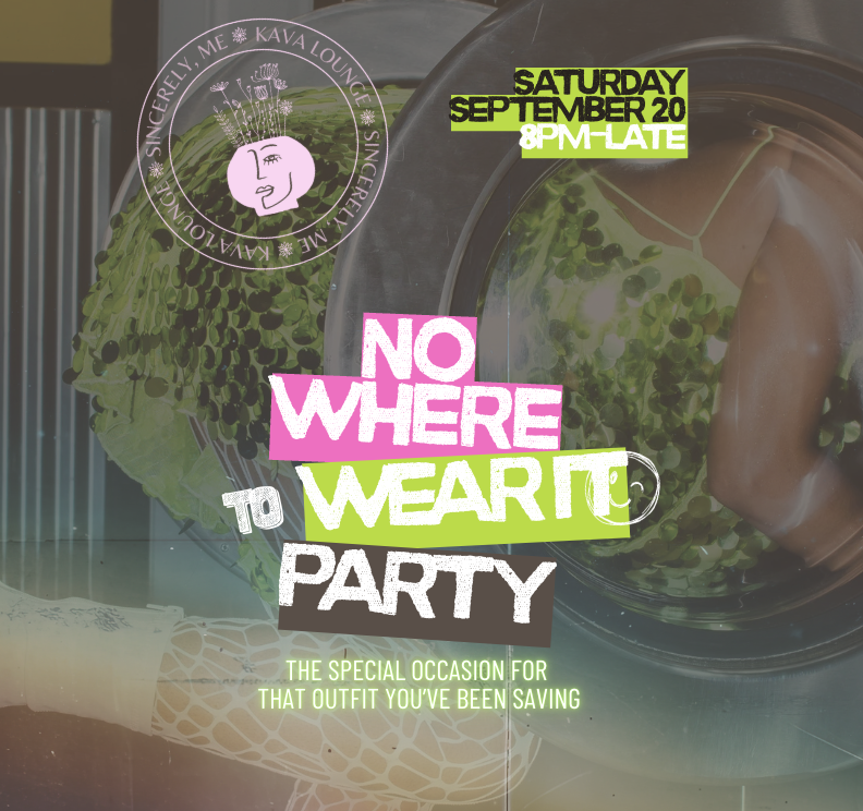 Nowhere to Wear it Party!