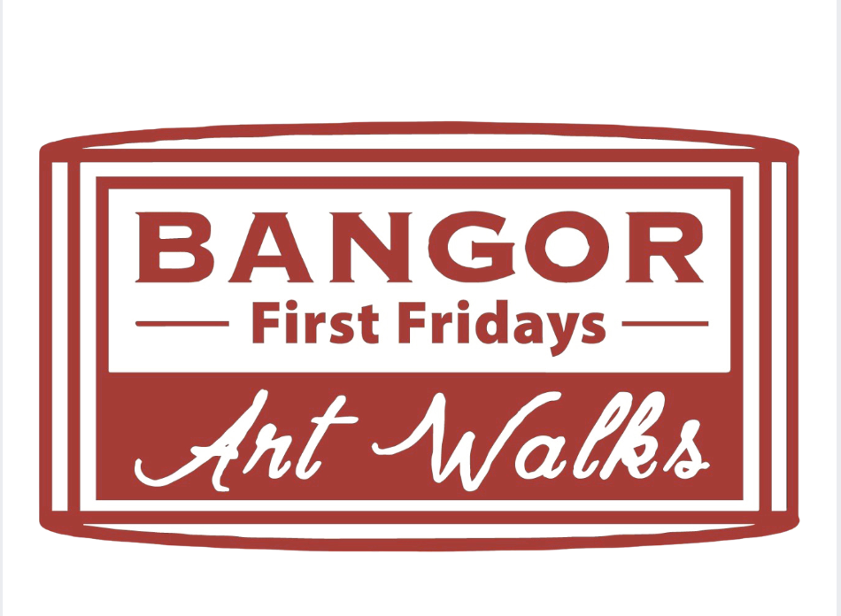 Bangor Maine First Friday Art Walks