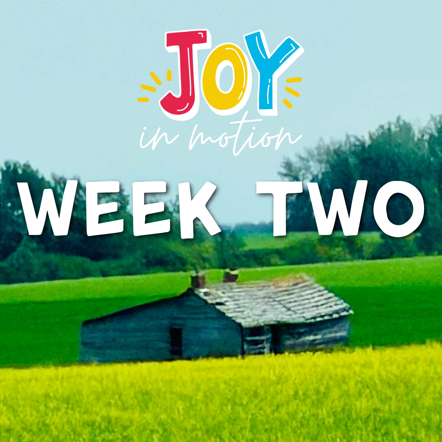 Joy in Motion: WEEK TWO