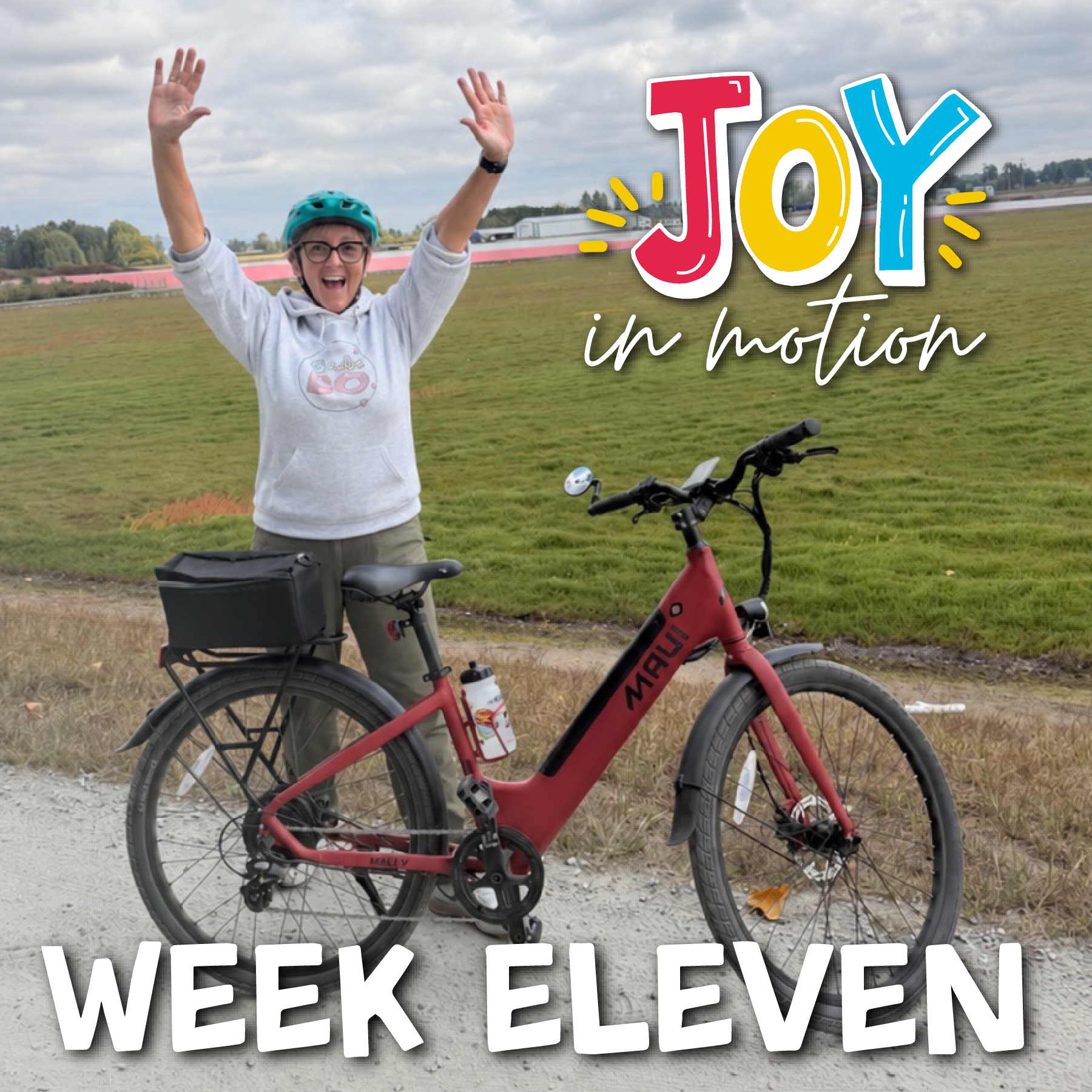 Joy in Motion: WEEK 11