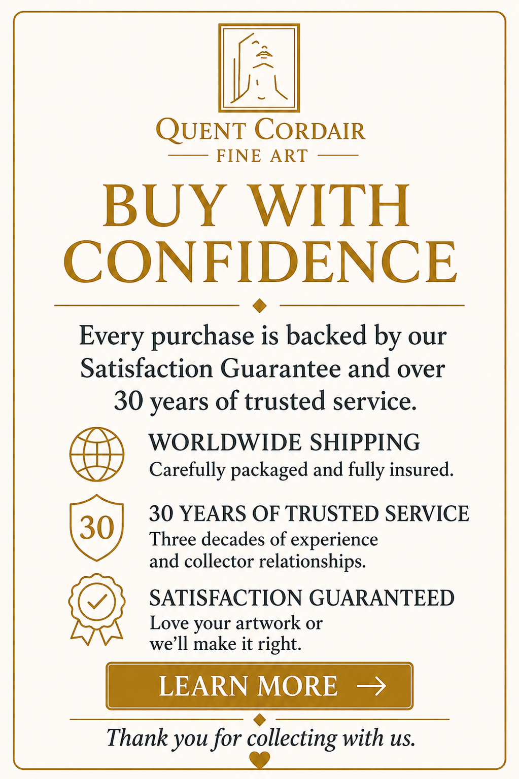 A promotional flyer for Quent Cordair Fine Art, highlighting their customer service guarantees, worldwide shipping, 30 years of trusted service, and satisfaction guarantee, with a "Learn More" button and thanks to customers.