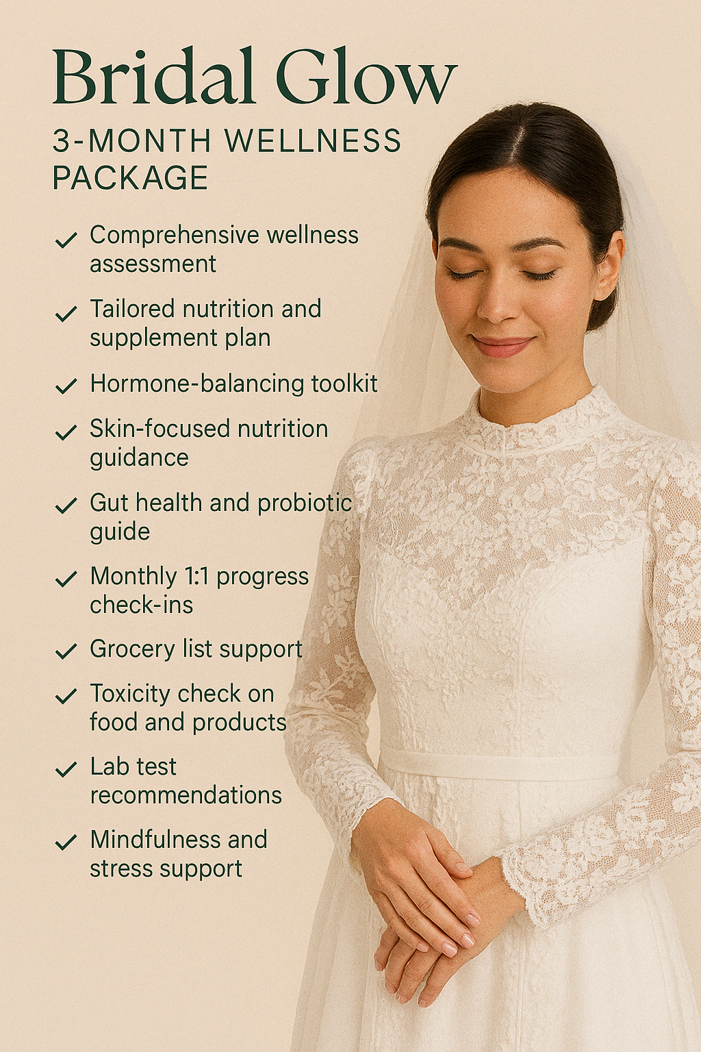 A woman in a bridal gown with a veil is standing next to a list titled 'Bridal Glow 3-Month Wellness Package.' The list includes services like comprehensive wellness assessment, tailored nutrition and supplement plan, hormone-balancing toolkit, skin-focused nutrition guidance, gut health and probiotic guide, monthly progress check-ins, grocery list support, toxicity check on food and products, lab test recommendations, and mindfulness and stress support. The background is a soft beige color.