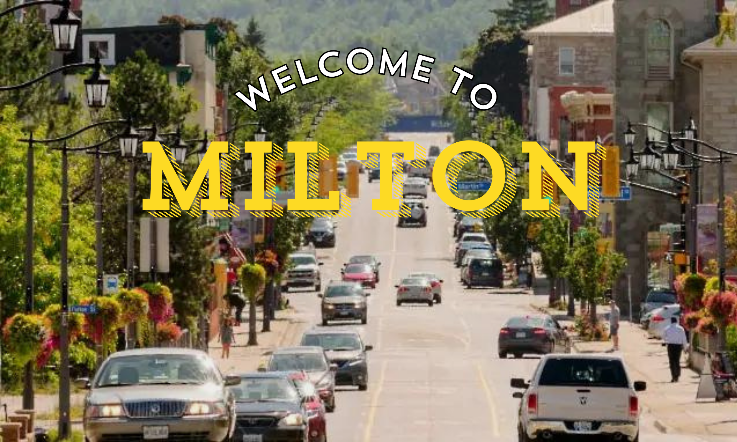 Photo of a street in Milton with text overtop that reads, Welcome to Milton.