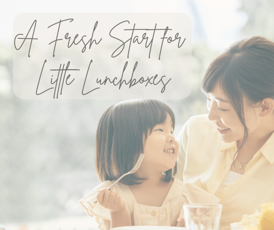 A Fresh Start for Little Lunchboxes: Healthy, doable snack &amp; lunch ideas for picky kids + busy parents