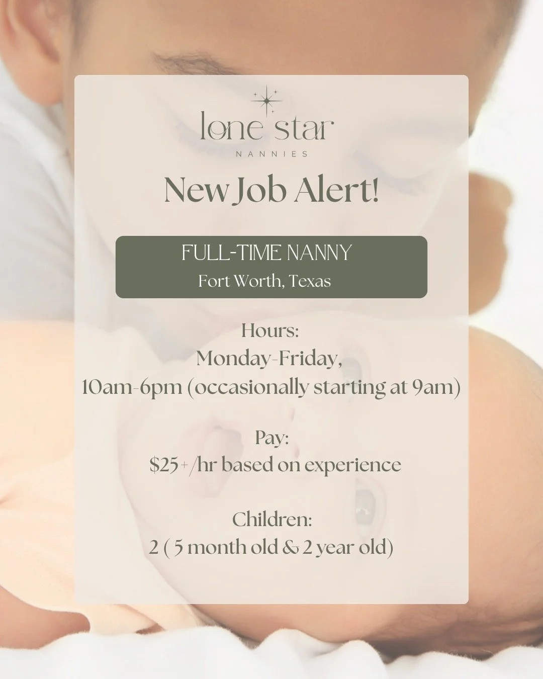 ✨ Sweet Infant Nanny Opportunity ✨

📍Fort Worth, Texas

A wonderful family is searching for a kind, 
engaging nanny who loves spending their 
days with little ones. 

Most of your time will be caring for their infant
with floor play, story time, son