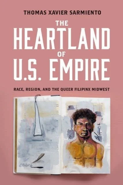 The Heartland of US Empire: Race, Region, and The Queer Filipinx Midwest