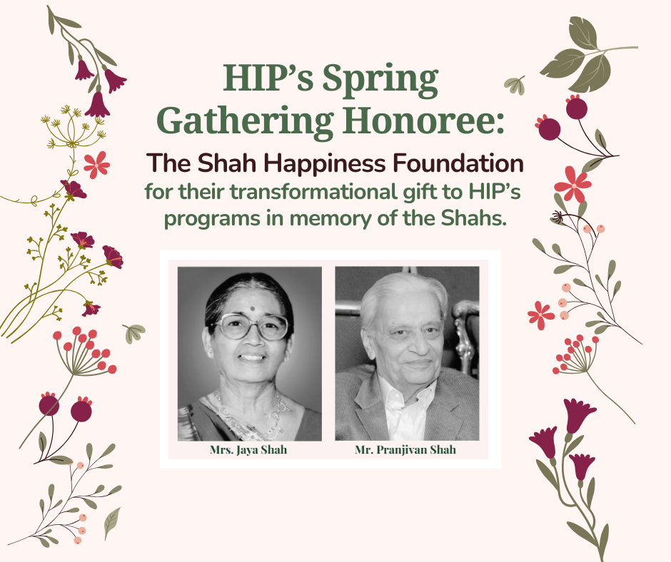 HIP Receives Transformational Donation in Memory of Jaya &amp; Pranjivan Shah