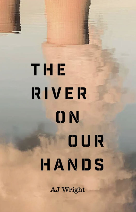 Pulley Press Releases The River on Our Hands by AJ Wright